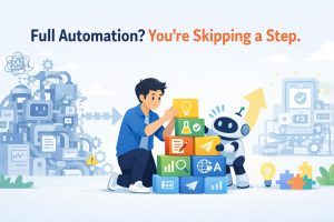 Human and AI building task blocks together under the title:Full Automation? You're Skipping a Step.