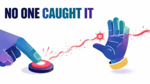 A hero illustration headlined NO ONE CAUGHT IT, showing a fingertip pressing a button while a small red spark slips past an open hand and off the edge of the frame, unseen
